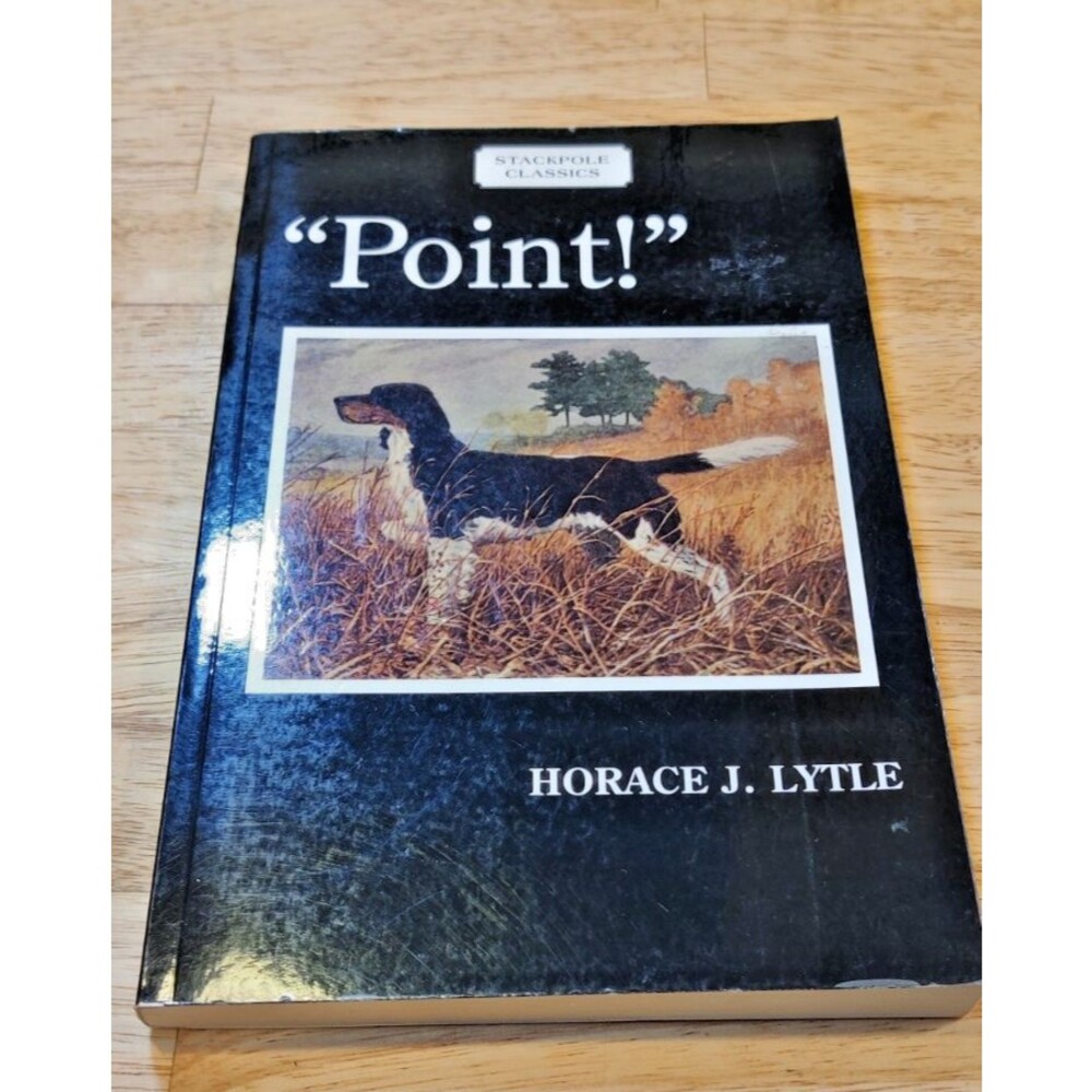 Point! by Horace Lytle Paperback Hunting Bird Dog Setter Pointer Classic
